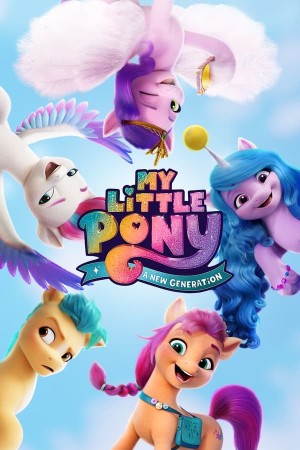 Pony Bé Nhỏ: Thế Hệ Mới My Little Pony: A New Generation